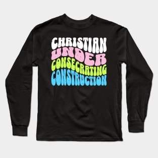 Christian Under Consecrating Construction - Colorful Unisex Christian Cotton T-Shirt, Fun Retro Imagery, Trendy Spiritual Shirt, Christian Apparel, Comy, Soft Long Sleeve T-Shirt